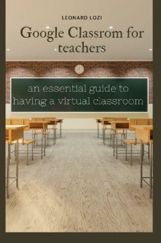 Cover of Google Classroom For Teachers