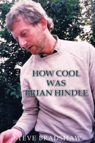 Cover of How Cool Was Brian Hindle