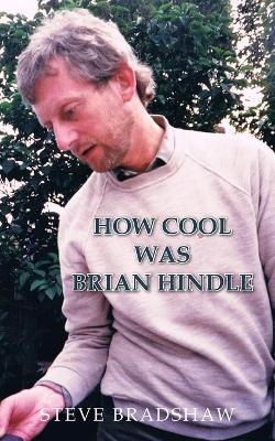 Book cover for How Cool Was Brian Hindle