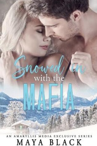 Cover of Snowed in with the Mafia