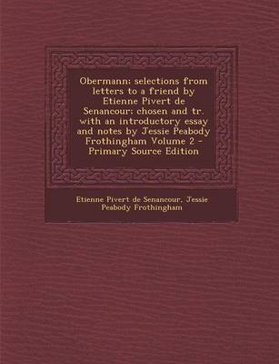 Book cover for Obermann; Selections from Letters to a Friend by Etienne Pivert de Senancour; Chosen and Tr. with an Introductory Essay and Notes by Jessie Peabody Fr