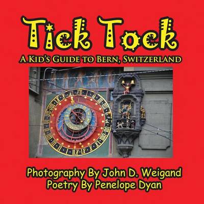 Book cover for Tick Tock---A Kid's Guide To Bern, Switzerland