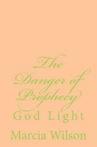 Cover of The Danger of Prophecy