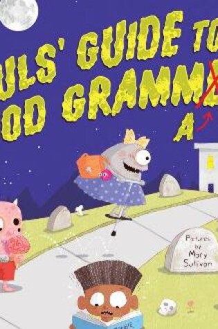 Cover of The Ghouls' Guide to Good Grammar