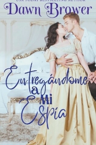 Cover of Entregándome a Mi Espía