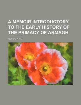 Book cover for A Memoir Introductory to the Early History of the Primacy of Armagh