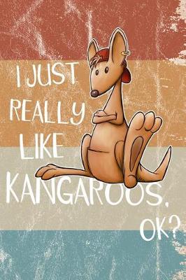 Book cover for I Just Really Like Kangaroos, OK?