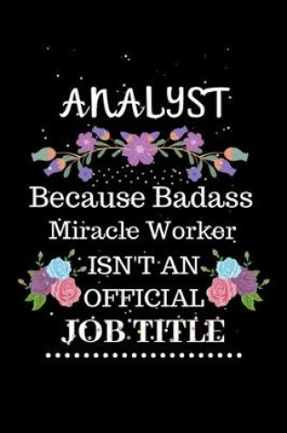 Cover of Analyst Because Badass Miracle Worker Isn't an Official Job Title
