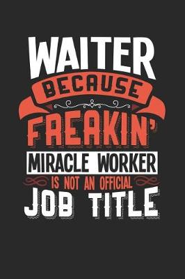 Book cover for Waiter Because Freakin' Miracle Worker Is Not an Official Job Title