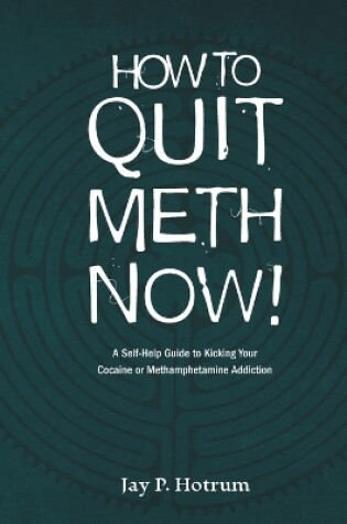 Cover of How to Quit Meth Now