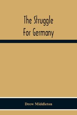 Book cover for The Struggle For Germany