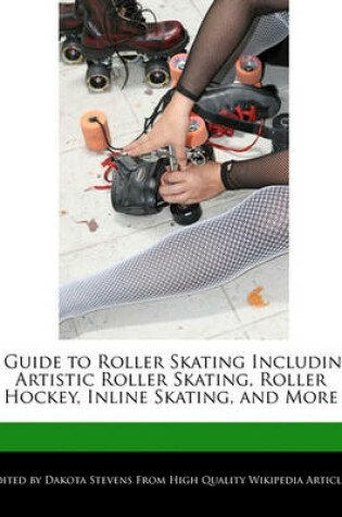 Cover of A Guide to Roller Skating Including Artistic Roller Skating, Roller Hockey, Inline Skating, and More