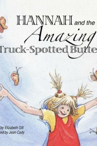 Cover of Hannah and the Amazing Truck-Spotted Butterfly