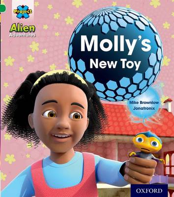 Book cover for Project X: Alien Adventures: Green: Molly's New Toy