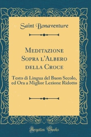 Cover of Meditazione Sopra l'Albero Della Croce