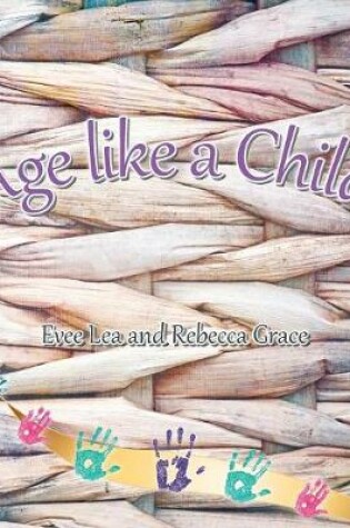 Cover of Age Like a Child