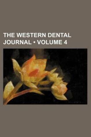 Cover of The Western Dental Journal (Volume 4)