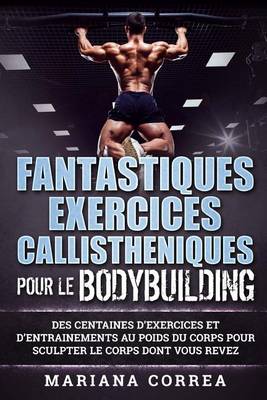 Book cover for Fantastiques Exercices Callistheniques Pour Le Bodybuilding