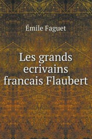 Cover of Les grands ecrivains francais Flaubert
