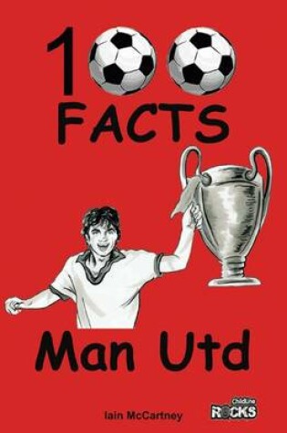 Cover of Manchester United - 100 Facts
