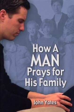Cover of How a Man Prays for His Family
