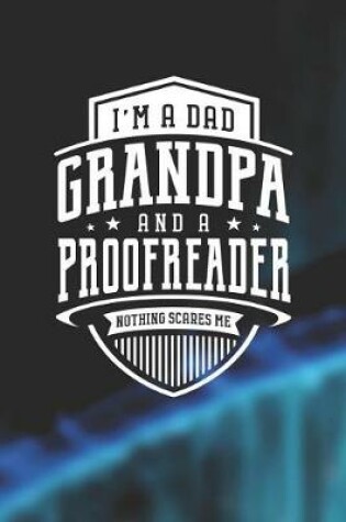 Cover of I'm A Dad Grandpa & A Proofreader Nothing Scares Me