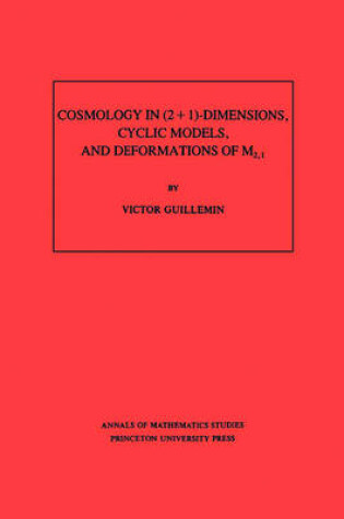 Cover of Cosmology in (2 + 1) -Dimensions, Cyclic Models, and Deformations of M2,1. (AM-121)