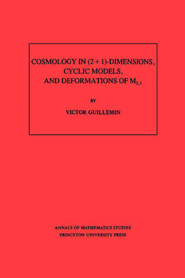 Book cover for Cosmology in (2 + 1) -Dimensions, Cyclic Models, and Deformations of M2,1. (AM-121)