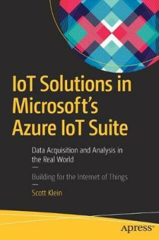 Cover of IoT Solutions in Microsoft's Azure IoT Suite