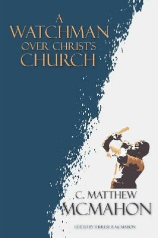 Cover of A Watchman Over Christ's Church