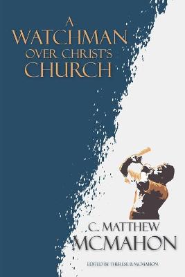 Book cover for A Watchman Over Christ's Church