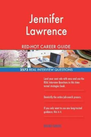 Cover of Jennifer Lawrence RED-HOT Career Guide; 2573 REAL Interview Questions