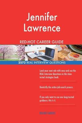 Book cover for Jennifer Lawrence RED-HOT Career Guide; 2573 REAL Interview Questions