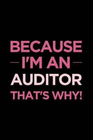 Cover of Because I'm an Auditor That's Why