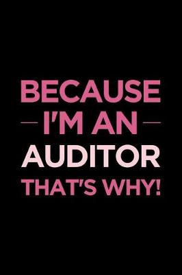 Book cover for Because I'm an Auditor That's Why