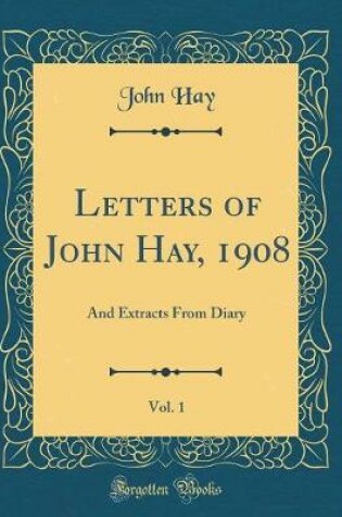 Cover of Letters of John Hay, 1908, Vol. 1