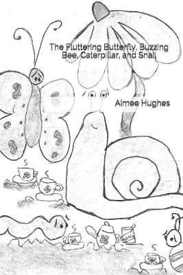 Book cover for The Fluttering Butterfly, Buzzing Bee, Caterpillar, and Snail