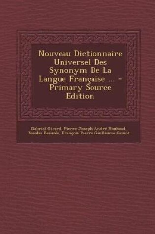 Cover of Nouveau Dictionnaire Universel Des Synonym de La Langue Francaise ...
