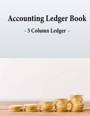 Book cover for Accounting Ledger Book - 3 Column Ledger -