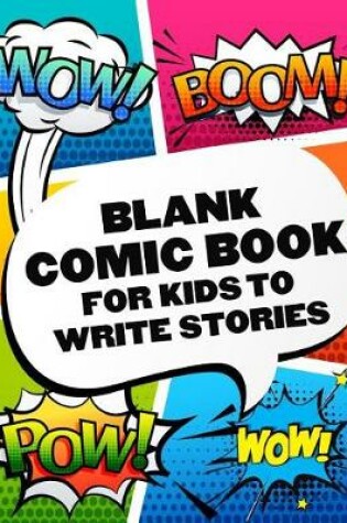 Cover of Blank Comic Books for Kids to Write Stories