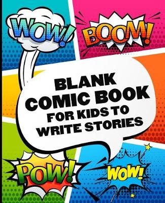 Book cover for Blank Comic Books for Kids to Write Stories