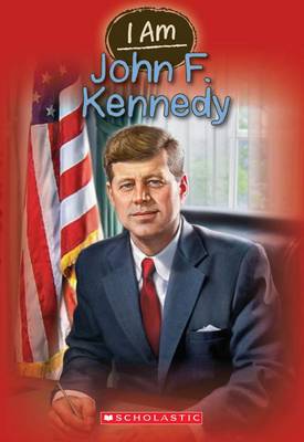 Book cover for I Am #9: John F. Kennedy