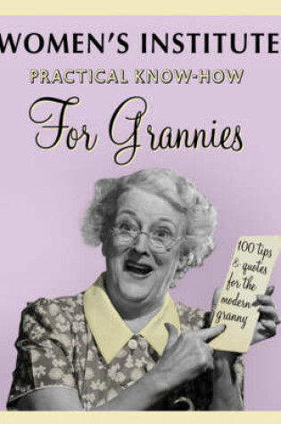 Cover of WI Practical Know-Hows for Grannies