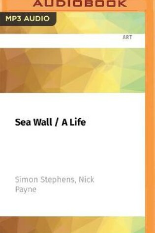 Cover of Sea Wall / A Life