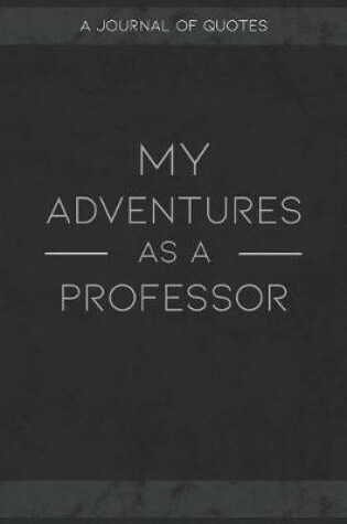 Cover of My Adventures As A Professor