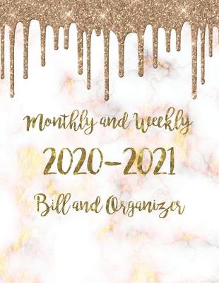 Book cover for Monthly Weekly Bill and Organizer 2020-2021