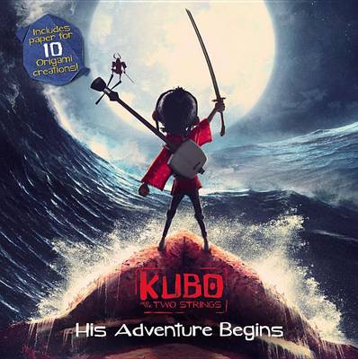 Book cover for Kubo and the Two Strings: His Adventure Begins