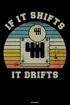 Book cover for If it Shifts it Drifts Notebook