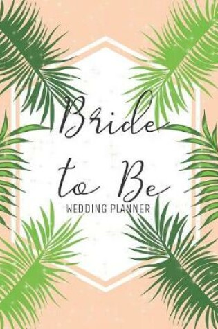 Cover of Bride to Be Wedding Planner