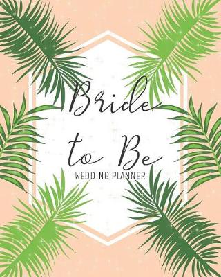 Book cover for Bride to Be Wedding Planner